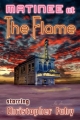 Matinee at the Flame LIMITED